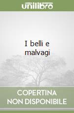 I belli e malvagi