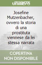 Josefine Mutzenbacher, ovvero la storia di una prostituta viennese da lei stessa narrata libro