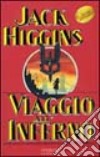 Viaggio all'inferno libro di Higgins Jack