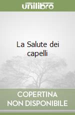 La Salute dei capelli libro