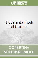 I quaranta modi di fottere libro