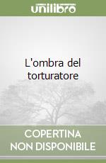 L'ombra del torturatore libro