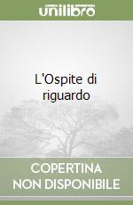 L'Ospite di riguardo libro