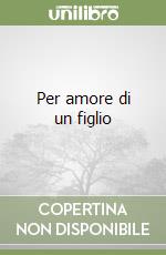 Per amore di un figlio