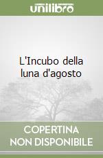 L'Incubo della luna d'agosto libro