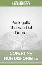 Portogallo Itinerari Dal Douro