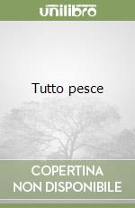 Tutto pesce libro