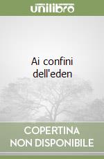 Ai confini dell'eden libro