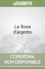 La Rosa d'argento libro