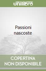 Passioni nascoste libro