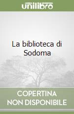 La biblioteca di Sodoma libro