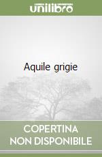 Aquile grigie libro usato