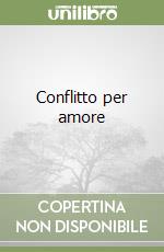 Conflitto per amore libro