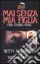 Mai senza mia figlia