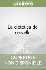 La dietetica del cervello libro