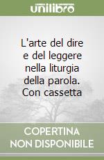 L'arte del dire e del leggere nella liturgia della parola. Con cassetta libro