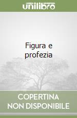 Figura e profezia libro