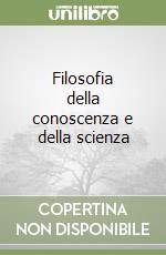Filosofia della conoscenza e della scienza libro