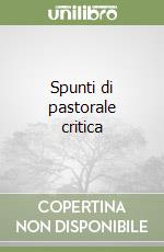 Spunti di pastorale critica libro