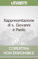 Rappresentazione di s. Giovanni e Paolo libro