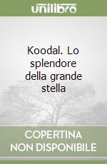 Koodal. Lo splendore della grande stella libro