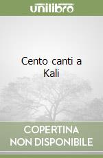 Cento canti a Kali