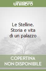 Le Stelline. Storia e vita di un palazzo