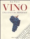 Vino. Una cultura mondiale libro di Priewe Jens