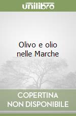 Olivo e olio nelle Marche libro