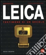 Leica. Testimone di un secolo. Ediz. illustrata