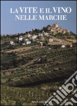 La vite e il vino nelle Marche libro