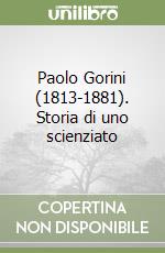 Paolo Gorini (1813-1881). Storia di uno scienziato libro
