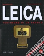 Leica. Testimone di un secolo. Ediz. illustrata