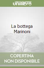 La bottega Marinoni libro