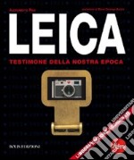 Leica. Testimone della nostra epoca. Ediz. illustrata