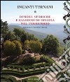 Incanti ternati. Dimore storiche e giardini di delizia nel territorio. Ediz. illustrata libro