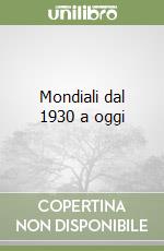 Mondiali dal 1930 a oggi