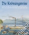 Die Krönungreise. Il viaggio dell'incoronazione di Ferdinando I nel Lombardo-Veneto e le vedute di Eduard Gurk. Catalogo della mostra (Cremona, luglio-ottobre 2015) libro di Marubbi Mario