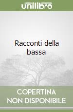 Racconti della bassa libro