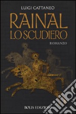 Rainal. Lo scudiero