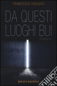 Da questi luoghi bui