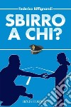 Sbirro a chi? libro