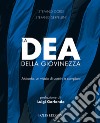 La dea della giovinezza. Atalanta, un vivaio di uomini e campioni libro