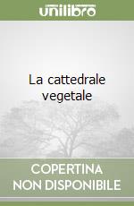 La cattedrale vegetale