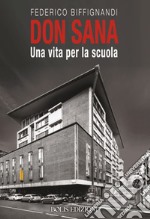 Don Sana. Una vita per la scuola