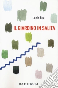 Il giardino in salita libro