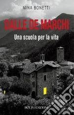 Dalle De Marchi. Una scuola per la vita