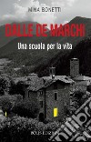 Dalle De Marchi. Una scuola per la vita libro