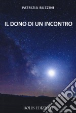 Il dono di un incontro libro