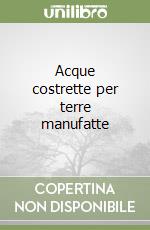 Acque costrette per terre manufatte